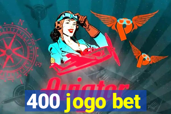 400 jogo bet